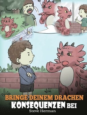 bokomslag Bringe deinem Drachen Konsequenzen bei