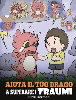 bokomslag Aiuta il tuo drago a superare i traumi