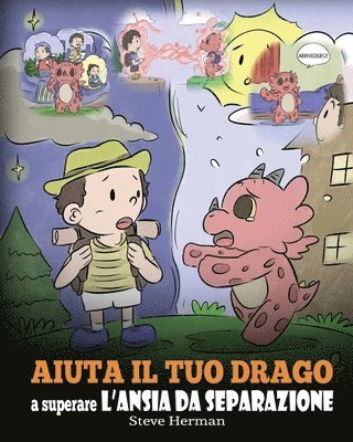 bokomslag Aiuta il tuo drago a superare l'ansia da separazione