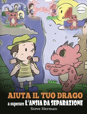 bokomslag Aiuta il tuo drago a superare l'ansia da separazione