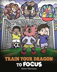 bokomslag Train Your Dragon to Focus