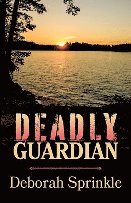 Deborah Sprinkle - Deadly Guardian, Häftad