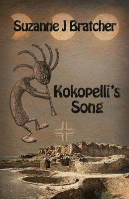 Suzanne J Bratcher - Kokopelli's Song, Häftad