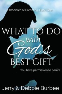bokomslag What To Do with God's Best Gift