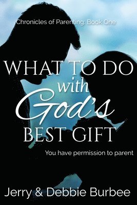 bokomslag What To Do with God's Best Gift