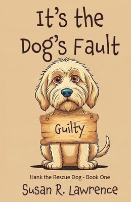 Susan R Lawrence - It's the Dog's Fault, Häftad