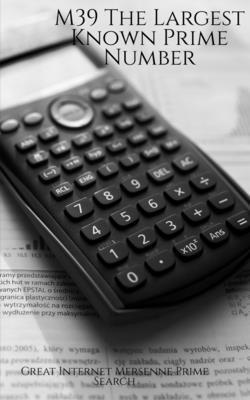 Great Internet, Internet,Great - M39 The Largest Known Prime Number, Häftad