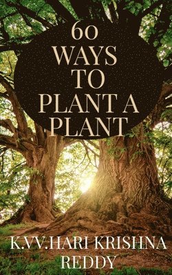 bokomslag 60 Ways to Plant a Plant