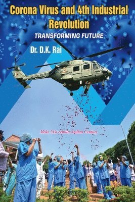 D, D., D.,Dr. - Corona Virus and 4th Industrial Revolution, Häftad