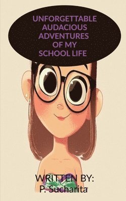 Unforgettable Audacious Adventures of My School Life 1