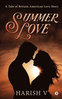 bokomslag Summer Love: A Tale of Britain-American Love Story