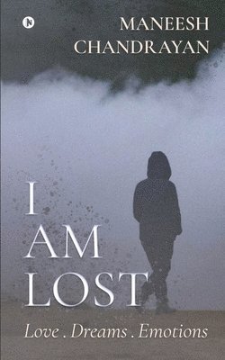 bokomslag I am lost.: Love . Dreams . Emotions