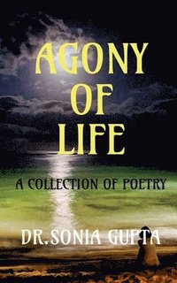 bokomslag AGONY OF LIFE- A collection of poetry