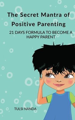 bokomslag Secret Mantra of Positive Parenting