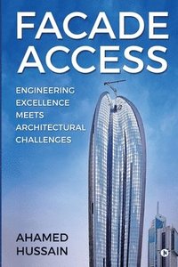 bokomslag Facade Access: Engineering Excellence Meets Architectural Challenges