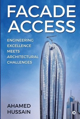 bokomslag Facade Access: Engineering Excellence Meets Architectural Challenges