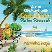 bokomslag A Fun Weekend with Coco Corn and Bobo Broccoli