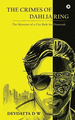 Devdatta D W - The Crimes of Dahliaring: The Mysteries of a City Built for Diamonds, Häftad