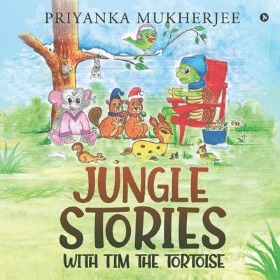 Priyanka Mukherjee - Jungle stories with Tim the Tortoise, Häftad