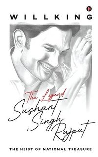 bokomslag The Legend, Sushant Singh Rajput: The Heist of National Treasure