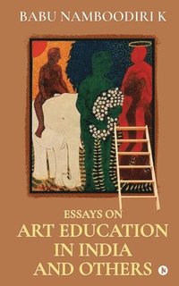 bokomslag Essays on Art Education in India And Others