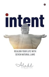 bokomslag Intent: Realign your Life with Seven Natural Laws