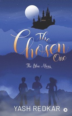 Yash Redkar - The Chosen One: The Blue Aliens, Häftad