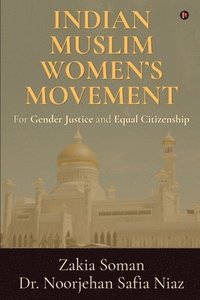 bokomslag Indian Muslim Women's Movement: For Gender Justice and Equal Citizenship