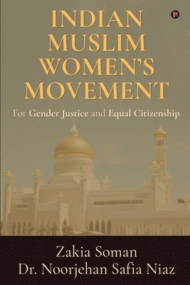 bokomslag Indian Muslim Women's Movement: For Gender Justice and Equal Citizenship