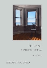 bokomslag Tenant A Cape Cod Journal. The Novel
