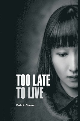 Too Late to Live: A short Story 1