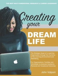 bokomslag Creating Your Dream Life: Personal, Academic and Career Success