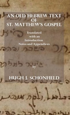 bokomslag An Old Hebrew Text of St. Matthew's Gospel