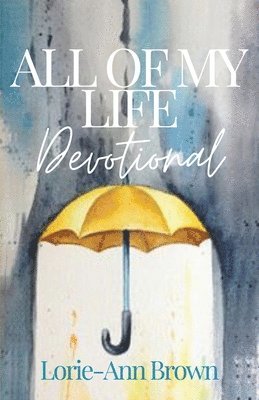 bokomslag All Of My Life Devotional