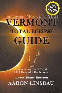 bokomslag Vermont Total Eclipse Guide (LARGE PRINT)