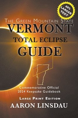 Vermont Total Eclipse Guide (LARGE PRINT) 1