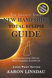 bokomslag New Hampshire Total Eclipse Guide (LARGE PRINT)