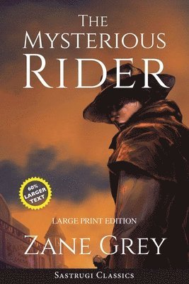 Zane Grey - Mysterious Rider (Annotated, Large Print), Häftad