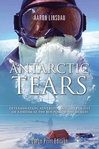bokomslag Antarctic Tears (LARGE PRINT)