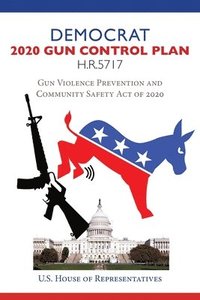 bokomslag Democrat 2020 Gun Control Plan H.R.5717