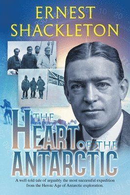 The Heart of the Antarctic (Annotated) 1