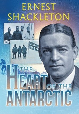The Heart of the Antarctic (Annotated) 1