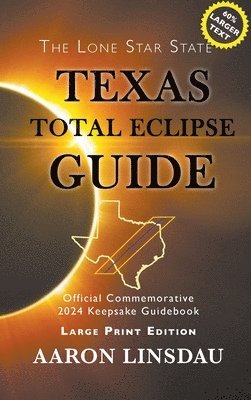 Texas Total Eclipse Guide (LARGE PRINT) 1
