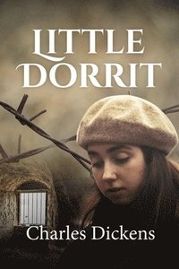 bokomslag Little Dorrit (ANNOTATED)