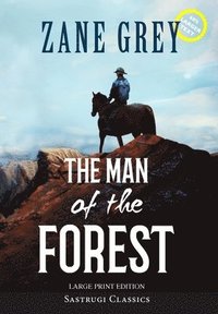 bokomslag Man of the Forest (Annotated, Large Print)