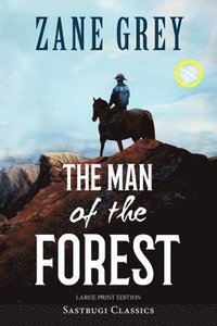 bokomslag Man of the Forest (Annotated, Large Print)