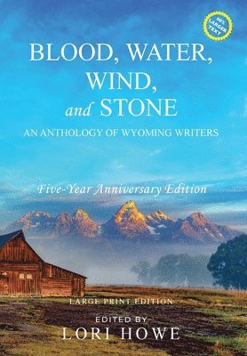 Blood, Water, Wind, and Stone (Large Print, 5-year Anniversary) 1