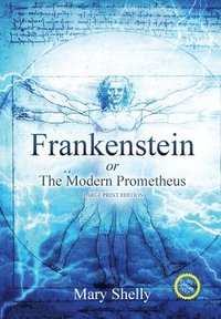 bokomslag Frankenstein or the Modern Prometheus (Annotated, Large Print)