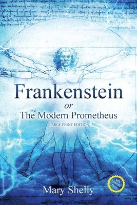 bokomslag Frankenstein or the Modern Prometheus (Annotated, Large Print)