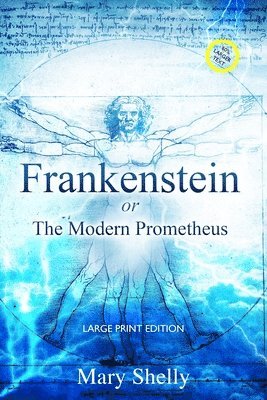 Frankenstein or the Modern Prometheus (Annotated, Large Print) 1